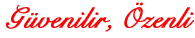 G�venilir, �zenli 